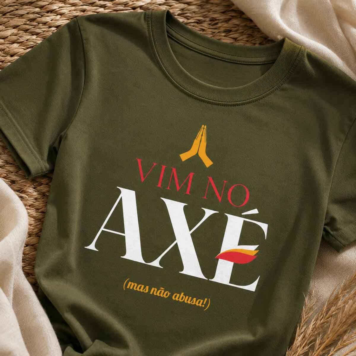 Camiseta: Vim no Axé... Mas Não Abusa! Camiseta: Vim no Axé... Mas Não Abusa!