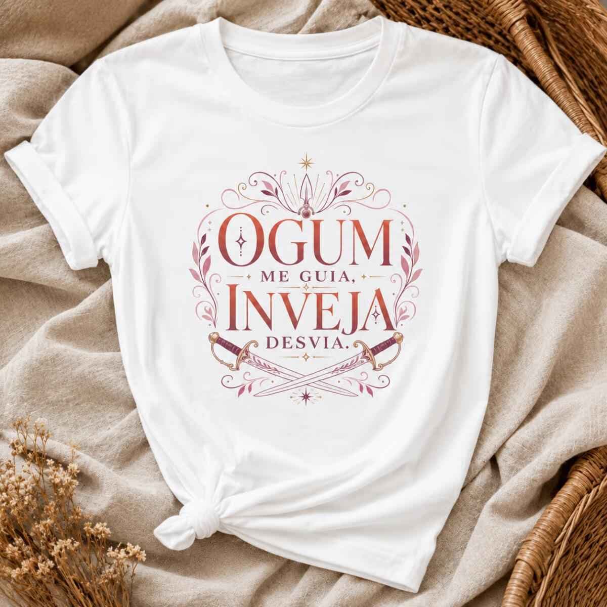 Camiseta: Ogum Me Guia, Inveja Desvia. Camiseta: Ogum Me Guia, Inveja Desvia.