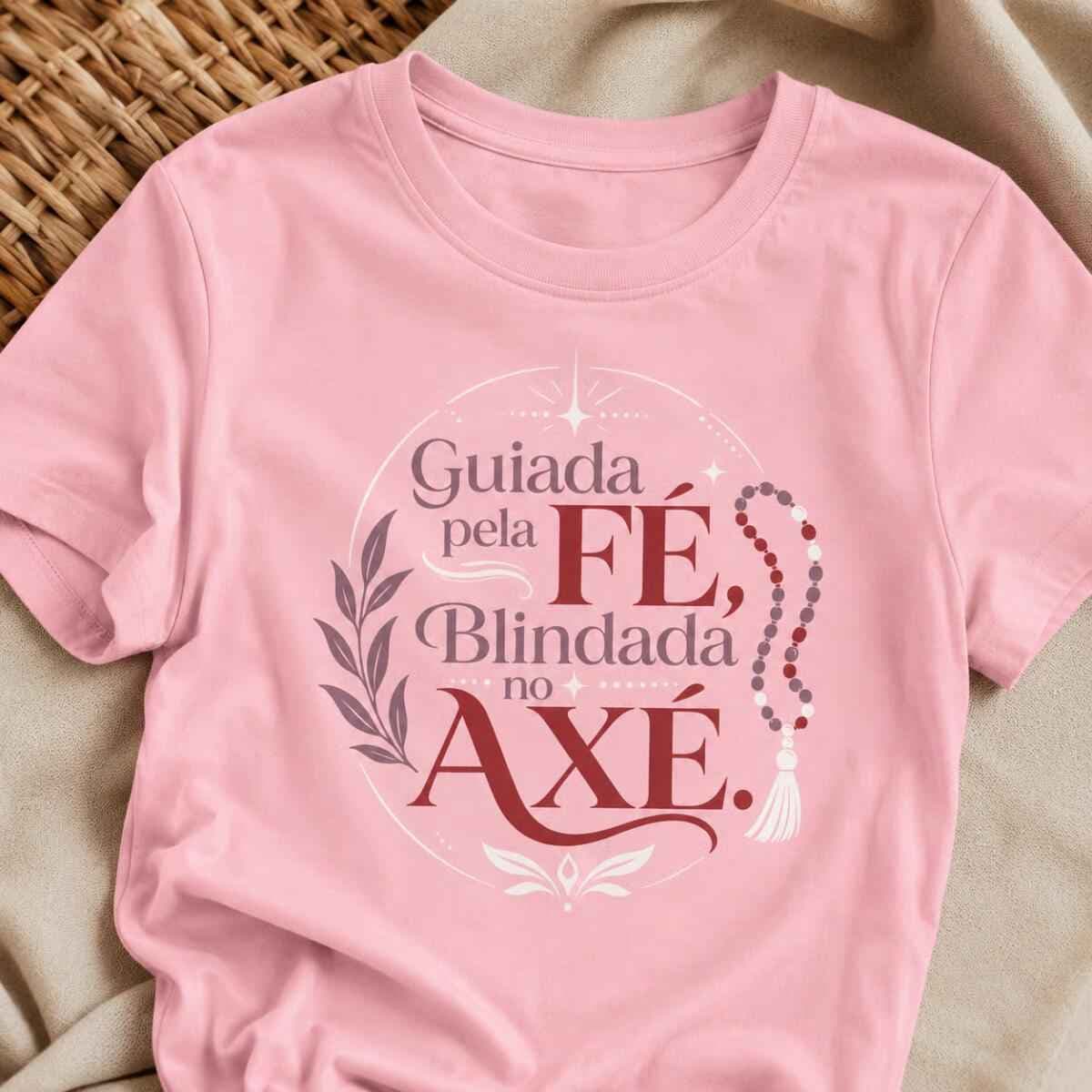 Camiseta: Guiada Pela Fé, Blindada no Axé. Camiseta: Guiada Pela Fé, Blindada no Axé.