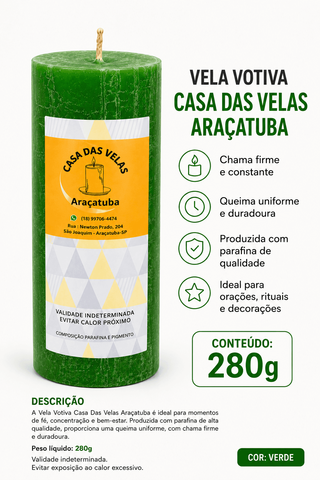 VELA VOTIVA 7 DIAS VERDE 280g (UNIDADE) VELA VOTIVA 7 DIAS VERDE 280g (UNIDADE)