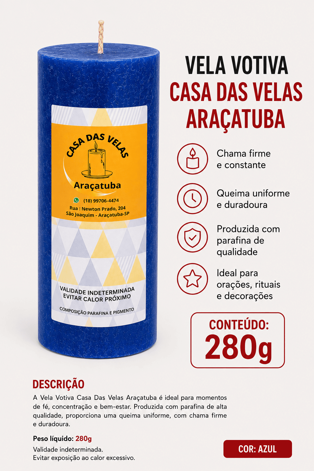 VELA VOTIVA 7 DIAS AZUL ESCURO 280g (UNIDADE) VELA VOTIVA 7 DIAS AZUL ESCURO 280g (UNIDADE)