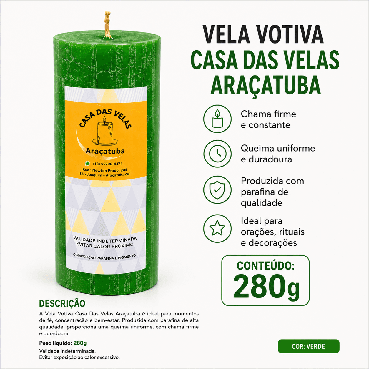 VELA VOTIVA 7 DIAS VERDE 280g (UNIDADE) VELA VOTIVA 7 DIAS VERDE 280g (UNIDADE)